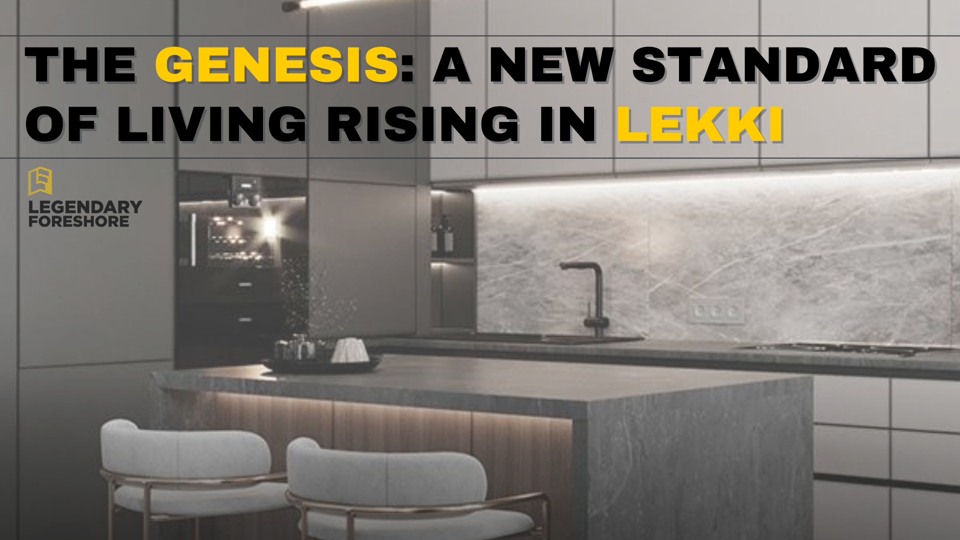 THE GENESIS: A NEW STANDARD OF LIVING RISING IN LEKKI